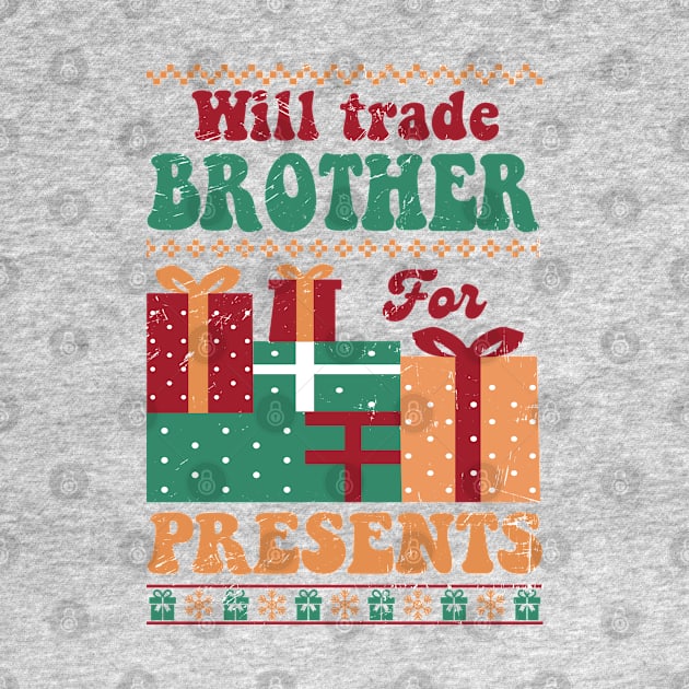 Will Trade Brother for Presents by Nova Studio Designs